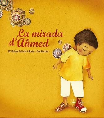 LA MIRADA D'AHMED | 9788481317541 | PELLICER SORIA, MARIA DOLORS