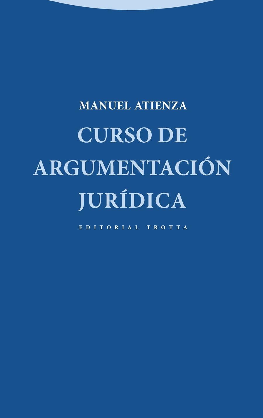 CURSO DE ARGUMENTACION JURIDICA | 9788498794366 | ATIENZA RODRIGUEZ, MANUEL