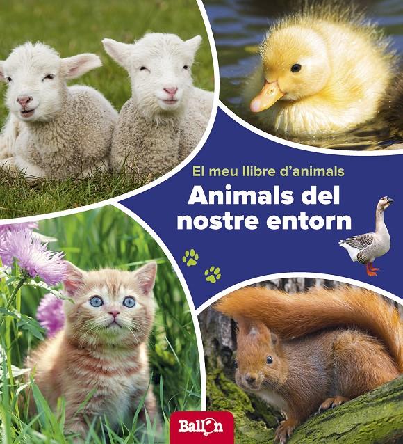 ANIMALS DEL NOSTRE ENTORN - EL MEU LLIBRE D'ANIMALS | 9789463074780 | BALLON