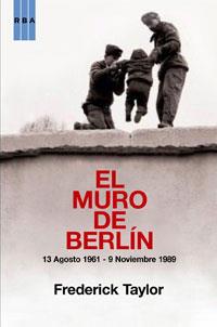 MURO DE BERLIN,EL | 9788498676365 | TAYLOR,FREDERIK