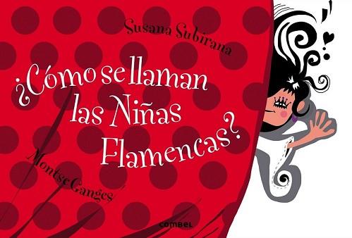 ¿CÓMO SE LLAMAN LAS NIÑAS FLAMENCAS? | 9788498258530 | GANGES, MONTSE