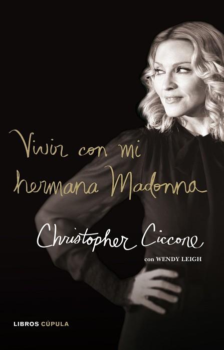 VIVIR CON MI HERMANA MADONNA | 9788448048488 | CHRISTOPHER CICCONE / WENDY LEIGH