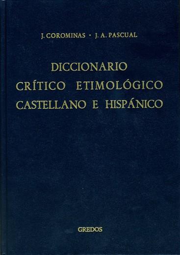 DICCIONARIO CRITICO ETIMOLOGICO CASTELLANO E | 9788424913618 | COROMINAS I VIGNEAUX, JOAN / PASCUAL, JO