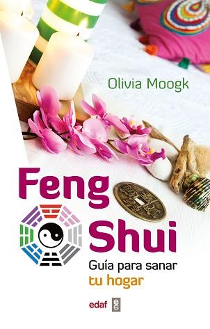 FENG SHUI GUIA PARA SANAR TU HOGAR | 9788441431669 | MOOGK,OLIVIA