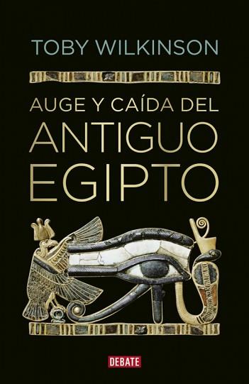 AUGE Y CAÍDA DEL ANTIGUO EGIPTO | 9788499920177 | WILKINSON,TOBY