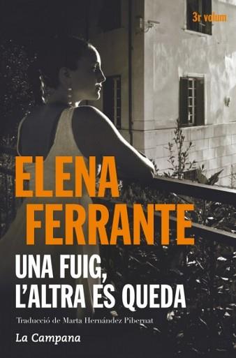 UNA FUIG, L'ALTRA ES QUEDA (TERCERA PART AMIGA GENIAL) | 9788416457397 | FERRANTE, ELENA