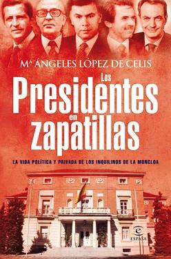 PRESIDENTES EN ZAPATILLAS, LOS | 9788467033168 | LOPEZ DE CELIS, Mª ANGELES