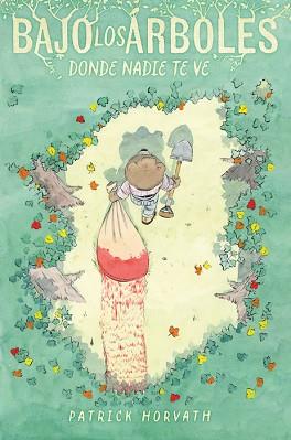 BAJO LOS ÁRBOLES, DONDE NADIE TE VE | 9788410332294