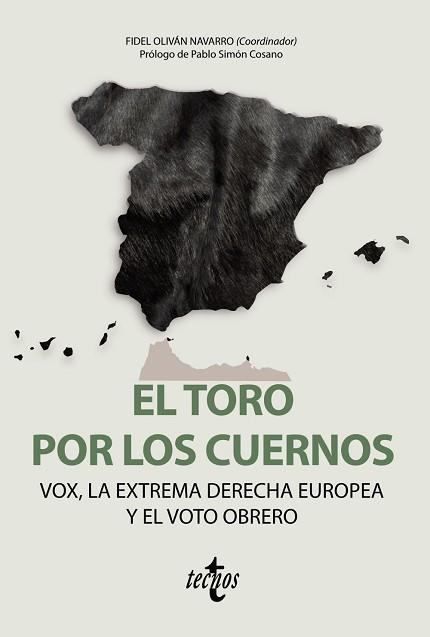 EL TORO POR LOS CUERNOS: VOX LA EXTREMA DERECHA EUROPEA Y EL VOTO OBRERO | 9788430981212 | OLIVAN NAVARRO, FIDEL/REGLA ESCARTÍN, ARTURO/DELGADO ONTIVERO, LIONEL SEBASTIÁN/JAZIRI ARJONA, TAREK