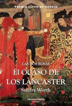 LAS DOS ROSAS ; EL OCASO DE LOS LANCASTER | 9788496952010 | WORTH, SANDRA