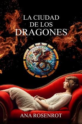 LA CIUDAD DE LOS DRAGONES | 9788410364004 | ROSENROT, ANA