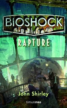 BIOSHOCK: RAPTURE | 9788448004972 | SHIRLEY, JOHN
