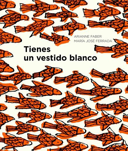 TIENES UN VESTIDO BLANCO | 9788494285479 | FERRADA, MARÍA JOSÉ/FABER, ARIANNE