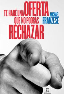 TE HARE UNA OFERTA QUE NO PODRAS RECHAZARÇ | 9788467031423 | FRANZESE, MICHAEL