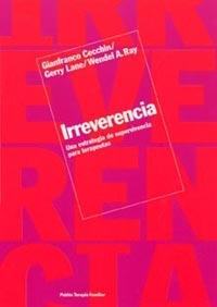 IRREVERENCIA. UNA ESTRATEGIA DE SUPERVIVENCIA PARA | 9788449313042 | CECCHIN, G., LANE, G. Y RAY, W. A.
