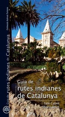 GUIA DE RUTES INDIANES DE CATALUNYA | 9788497918732 | CABRÉ, TATE/OLIVÉ, MIREIA