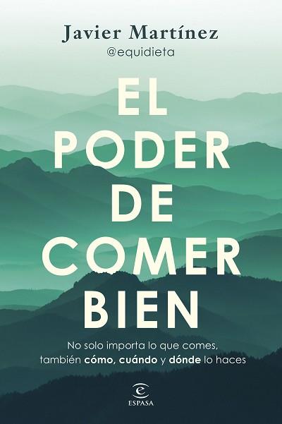 EL PODER DE COMER BIEN | 9788467077926 | JAVIER MARTÍNEZ @EQUIDIETA