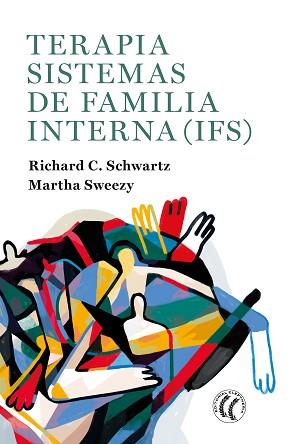 TERAPIA SISTEMAS DE FAMILIA INTERNA (IFS) | 9788412267457 | SCHWARTZ, RICHARD C./SWEEZY, MARTHA