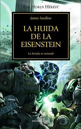 WARHAMMER THE HORUS HERESY Nº 04/54 LA HUIDA DE LA EISENSTEIN | 9788445003121 | SWALLOW, JAMES