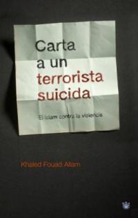 CARTA A UN TERRORISTA SUICIDA | 9788478713950 | FOUAD ALCAM, KHALED