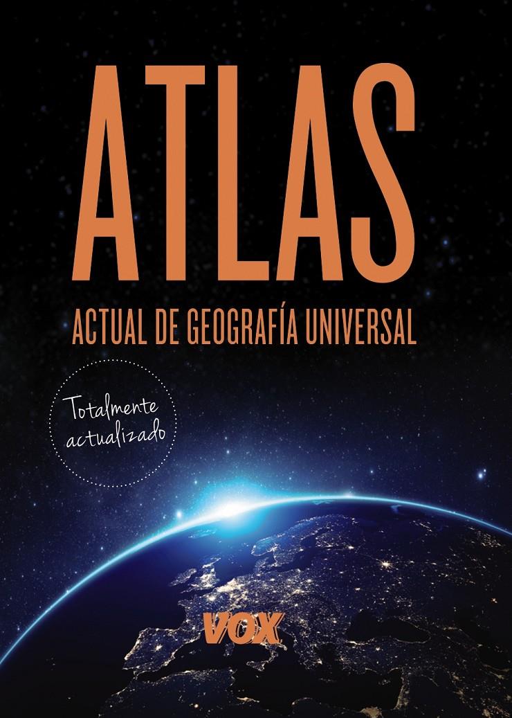 ATLAS ACTUAL DE GEOGRAFÍA UNIVERSAL VOX | 9788499741819 | LAROUSSE EDITORIAL