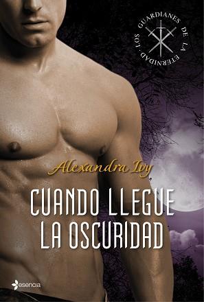 CUANDO LLEGUE LA OSCURIDAD ( LOS GUARDIANES DE LA ETERNIDAD | 9788408108603 | IVY, ALEXANDRA