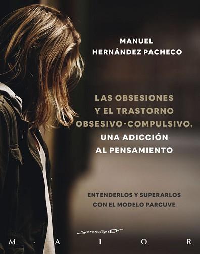 LAS OBSESIONES Y EL TRASTORNO OBSESIVO-COMPULSIVO. UNA ADICCIÓN AL PENSAMIENTO. | 9788433031969 | HERNÁNDEZ PACHECO, MANUEL