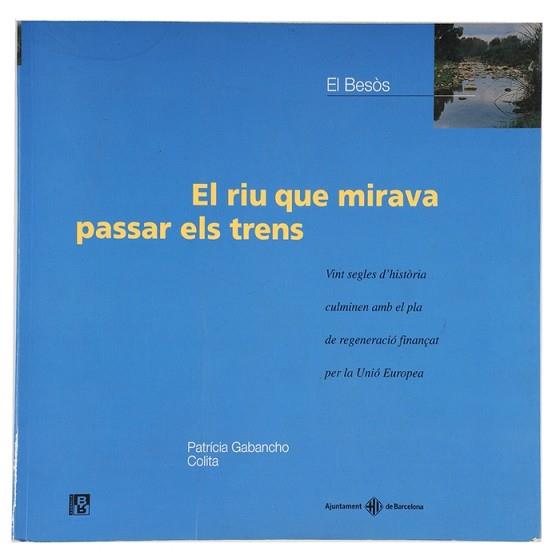 RIU QUE MIRAVA PASSAR ELS TRENS, EL | 9788476099254 | GABANCHO, PATRÍCIA