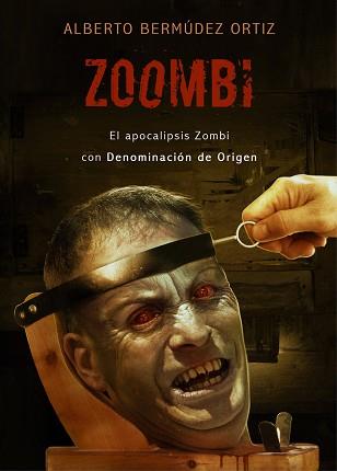 ZOOMBI: EL APOCALIPSIS ZOMBI CON DENOMINACION DE ORIGEN | 9788493754419 | BERMUDEZ ORTIZ
