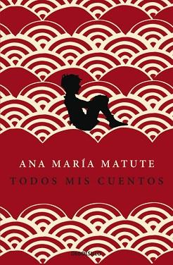 TODOS MIS CUENTOS | 9788499086095 | MATUTE, ANA MARIA