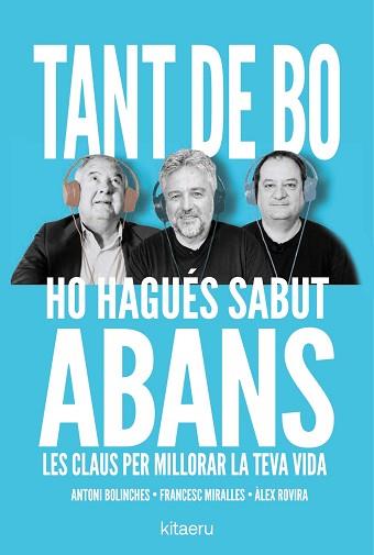 TANT DE BO HO HAGUÉS SABUT ABANS | 9788410428652 | ROVIRA, ÀLEX/MIRALLES, FRANCESC/BOLINCHES, ANTONI