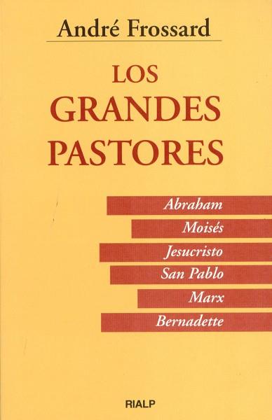 GRANDES PASTORES, LOS ABRAHAM, MOISES, JESUCRISTO | 9788432129742 | FROSSARD, ANDRE