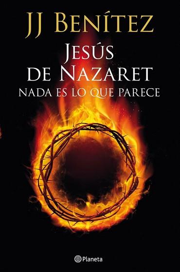 JESÚS DE NAZARET: NADA ES LO QUE PARECE | 9788408013921 | BENÍTEZ, J.J.