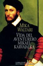 VIDA DEL AVENTURERO MIKAEL KARVAJALKA, LA | 9788435006323 | WALTARI, MIKA