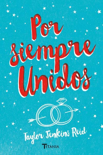 POR SIEMPRE, UNIDOS | 9788492916863 | JENKINS REID, TAYLOR