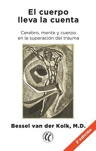 EL CUERPO LLEVA LA CUENTA . CEREBRO, MENTE Y CUERPO EN LA SUPERACIÓN DEL TRAUMA | 9788494759208 | VAN DER KOLK, BESSEL A.