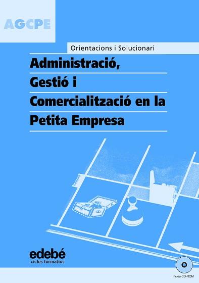 ADMINISTRACIO, GESTIO I COMERCIALITZACIO EN LA PETITA EMPRES | 9788423674398 | EDEBÉ, OBRA COLECTIVA