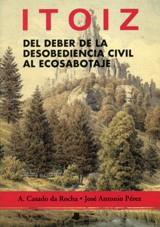 ITOIZ. DEL DEBER DE LA DESOBEDIENCIA CIVIL AL | 9788476812426 | CASADO DA ROCHA, A./ PEREZ, JOSE ANTONIO