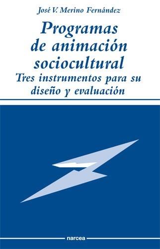 PROGRAMAS DE ANIMACION SOCIOCULTURAL. TRES INSTRU- | 9788427712140 | MERINO FERNANDEZ, JOSE V.