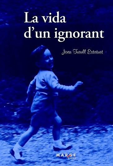 LA VIDA D'UN IGNORANT | 9788415340911 | TURULL, JOAN