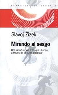 MIRANDO AL SESGO. UNA INTRODUCCION A JACQUES LACAN | 9789501265125 | ZIZEK, SLAVOJ