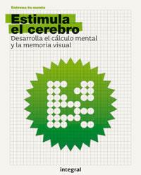 ESTIMULA EL CEREBRO- DESARROLLA EL CALCULO MENTAL Y LA ME | 9788498672275 | VARIOS AUTORES