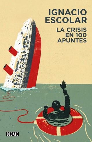 CRISIS EN 100 APUNTES,LA | 9788499922263 | ESCOLAR,IGNACIO