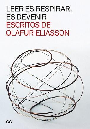 LEER ES RESPIRAR, ES DEVENIR | 9788425225437 | ELIASSON, OLAFUR