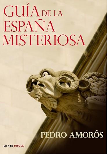 GUIA DE LA ESPAÑA MISTERIOSA | 9788448047412 | PEDRO AMORÓS SOGORB