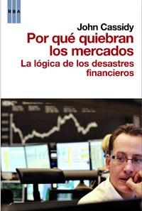 POR QUE QUIEBRAN LOS MERCADOS | 9788498678208 | CASSIDY,JOHN