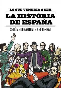 LO QUE VENDRIA A SER LA HISTORIA DE ESPAÑA | 9788408094616 | BUENAFUENTE, ANDREU