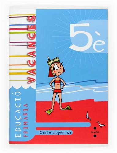 VACANCES 5E EDUCACIO PRIMARIA CICLE SUPERIOR | 9788466115964 | MUÑOZ VIÑALS, ANTONI/SURRALLÈS CALONGE, TERESA/LEDESMA GÓMEZ, MARIA ANTÒNIA/GIRONÈS PONS, JAUME