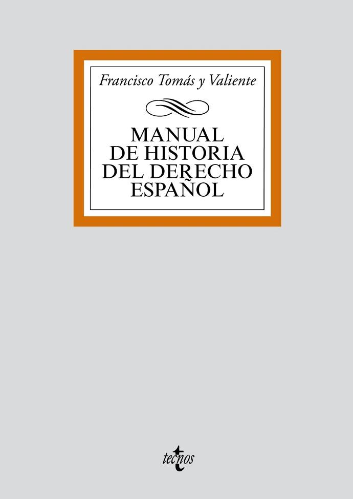 MANUAL DE HISTORIA DEL DERECHO ESPAÑOL | 9788430910069 | TOMAS Y VALIENTE, FRANCISCOÿ