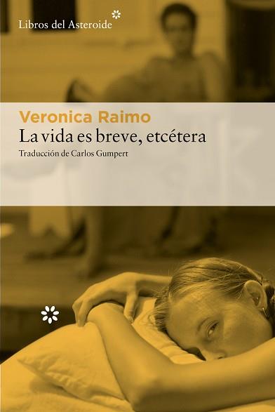 LA VIDA ES BREVE, ETCÉTERA | 9788410178540 | RAIMO, VERONICA
